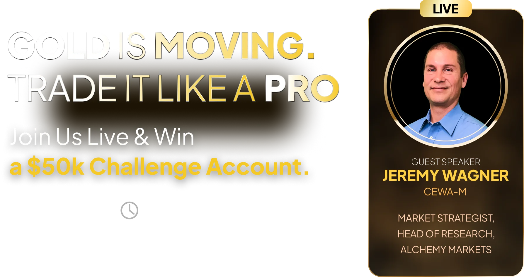 Gold is Moving. Trade it like a Pro. April 8, 10:00 AM EST. Guest Speaker: Jeremy Wagner.