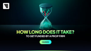How Long Does It Take to Get Funded by a Prop Firm?