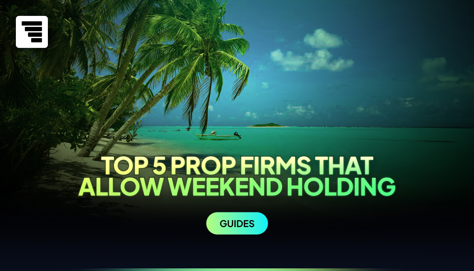 Top 5 prop firms that allow weekend holding, with FXIFY at the top for static drawdown options and program variety for multi-day strategies.