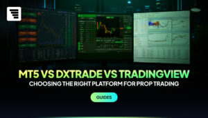 MT5 vs DXtrade vs TradingView for Prop Trading