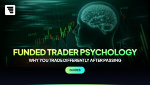 Funded Trader Psychology: Why You Trade Differently After Passing
