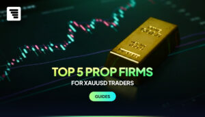 Top 5 Prop Firms for Gold (XAUUSD) Traders